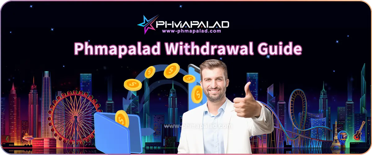Phmapalad Withdrawal Guide