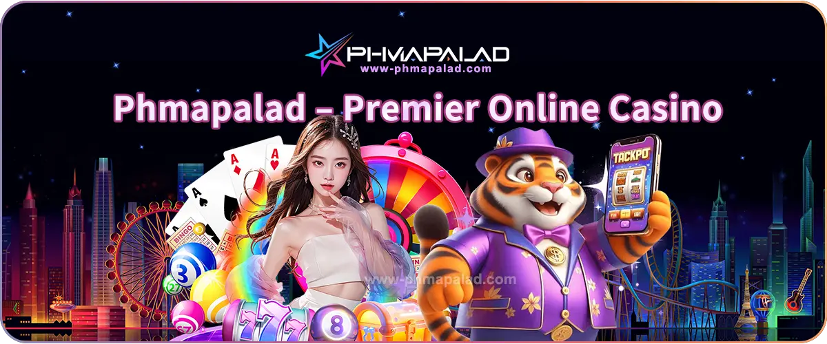 Phmapalad – Premier Online Casino