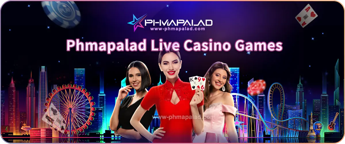 Phmapalad Live Casino Games